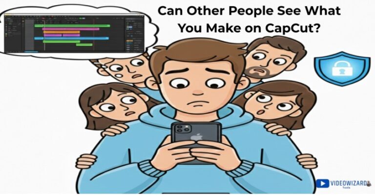 Can Other People See What You Make on CapCut