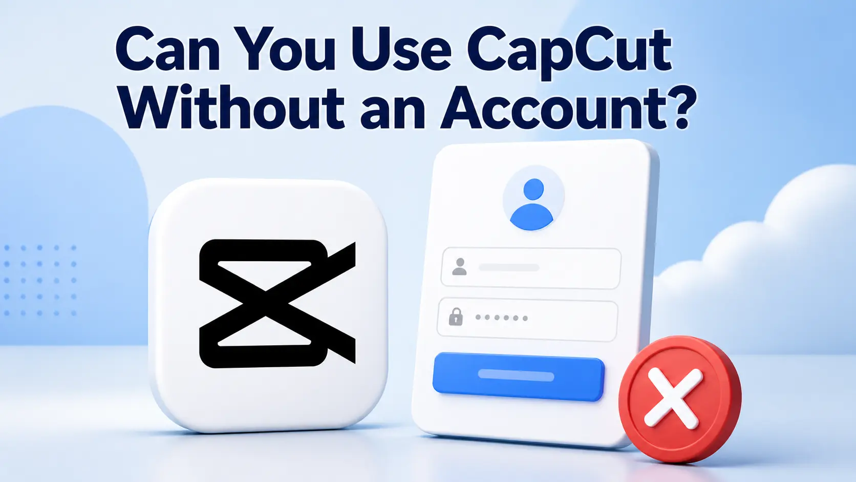 Can You Use CapCut Without an Account