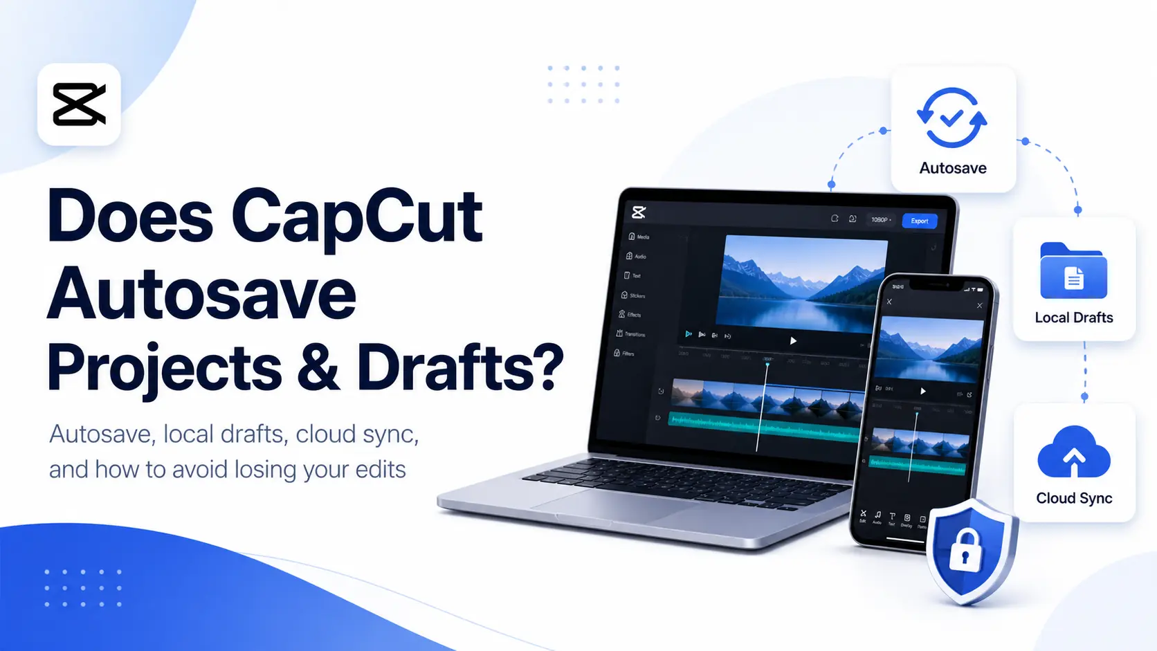 Does CapCut Autosave Projects? Drafts, Cloud & Exporting