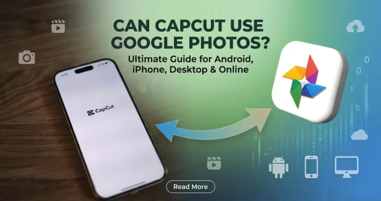 Can CapCut Use Google Photos